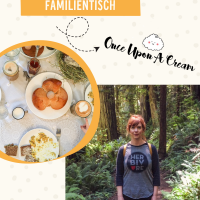 <mark>Neulich am (veganen) Familientisch</mark> mit Daniela von Once Upon A Cream