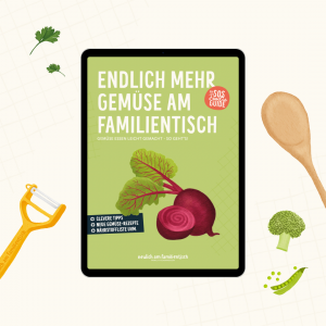 Endlich mehr Gemüse am Familientisch
